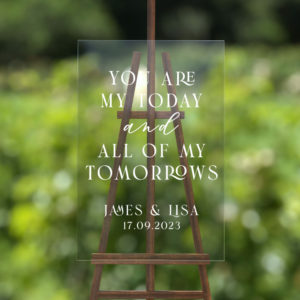 You Are My Today A2 Clear Acrylic Welcome Sign