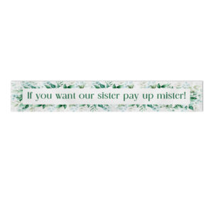 Pay Up Mister Signs | Wedding Gate Signs & PVC Banner Bundle | Green Leaves Digital Print 10