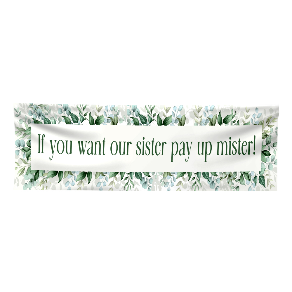 Personalised Pay Up Mister Signs | Wedding Gate Signs & PVC Banner Bundle | Green Leaves Digital Print 3