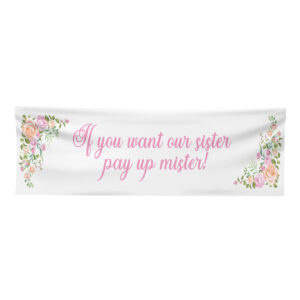 Pay Up Mister Signs | Wedding Gate Signs & PVC Banner Bundle | Floral Bouquet Design 9